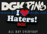 DGK "I Love Haters" Pin
